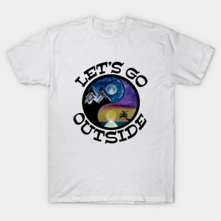 Let’s GO Outside - funny outdoor quote T-Shirt